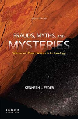Frauds, Myths, and Mysteries Science and Pseudoscience in Archaeology 9th 9780190629656 Front Cover