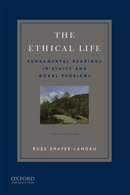 The Ethical Life: Fundamental Readings in Ethics and Contemporary Moral Problems  9780190631314 Front Cover