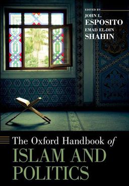 The Oxford Handbook of Islam and Politics:  9780190631932 Front Cover