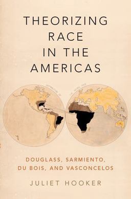 Theorizing Race in the Americas Douglass, Sarmiento, du Bois, and Vasconcelos  9780190633691 Front Cover