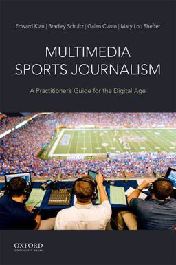 Multimedia Sports Journalism A Practitioner's Guide for the Digital Age  9780190635633 Front Cover