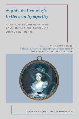Sophie de Grouchy's Letters on Sympathy A Critical Engagement with Adam Smith's the Theory of Moral Sentiments  9780190637095 Front Cover