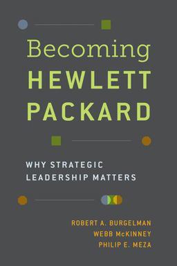 Becoming Hewlett Packard: Why Strategic Leadership Matters  9780190640446 Front Cover