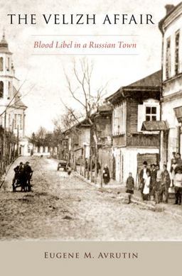 Velizh Affair Blood Libel in a Russian Town  9780190640521 Front Cover