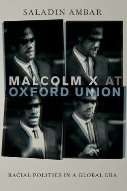 Malcolm X at Oxford Union Racial Politics in a Global Era  9780190640835 Front Cover
