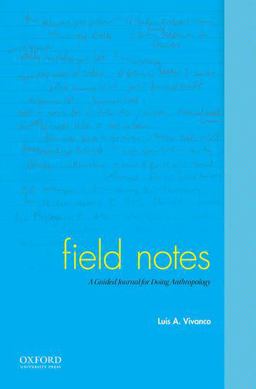 Field Notes A Guided Journal for Doing Anthropology  9780190642198 Front Cover