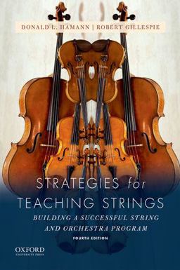Strategies for Teaching Strings: Building a Successful String and Orchestra Program 4th 9780190643850 Front Cover