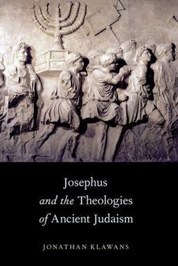 Josephus and the Theologies of Ancient Judaism  9780190646189 Front Cover