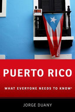 Puerto Rico What Everyone Needs to Knowï¿½  9780190648701 Front Cover
