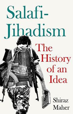 Salafi-Jihadism The History of an Idea  9780190651121 Front Cover