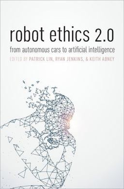 Robot Ethics 2. 0 From Autonomous Cars to Artificial Intelligence  9780190652951 Front Cover