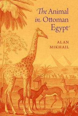 Animal in Ottoman Egypt  9780190655228 Front Cover