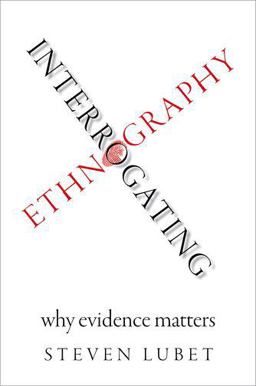Interrogating Ethnography: Why Evidence Matters  9780190655686 Front Cover