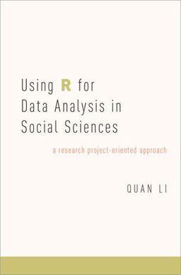 Using R for Data Analysis in Social Sciences A Research Project-Oriented Approach  9780190656218 Front Cover