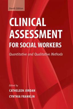 Clinical Assessment for Social Workers Quantitative and Qualitative Methods 4th 9780190656430 Front Cover