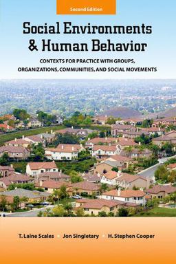 Social Environments and Human Behavior Contexts for Practice with Groups, Organizations, Communities, and Social Movements 2nd 9780190658601 Front Cover