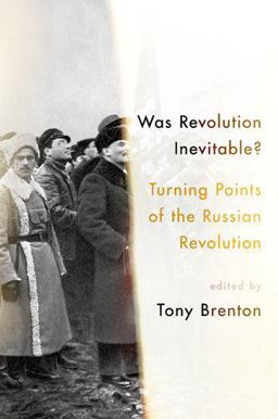 Was Revolution Inevitable? Turning Points of the Russian Revolution  9780190658915 Front Cover
