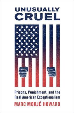 Unusually Cruel Prisons, Punishment, and the Real American Exceptionalism  9780190659349 Front Cover