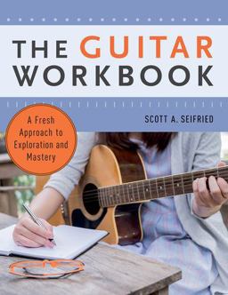 Guitar Workbook A Fresh Approach to Exploration and Mastery  9780190660826 Front Cover
