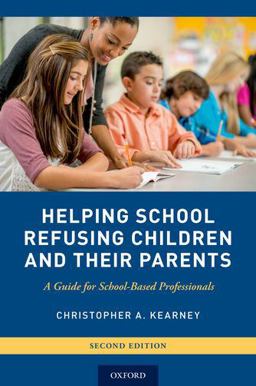 Helping School Refusing Children and Their Parents A Guide for School-Based Professionals 2nd 9780190662059 Front Cover