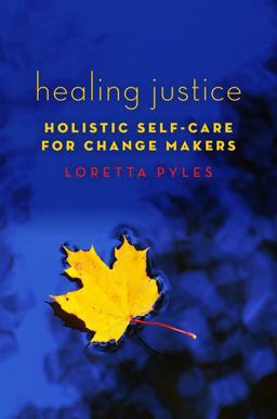 Healing Justice Holistic Self-Care for Change Makers  9780190663087 Front Cover