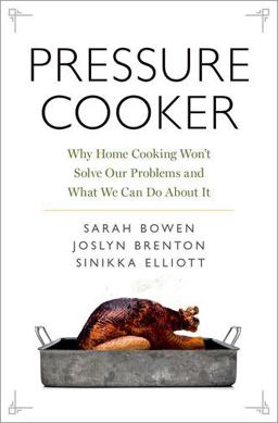 Pressure Cooker Why Home Cooking Won't Solve Our Problems and What We Can Do about It  9780190663292 Front Cover