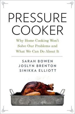 Pressure Cooker Why Home Cooking Won't Solve Our Problems and What We Can Do about It  9780190663308 Front Cover