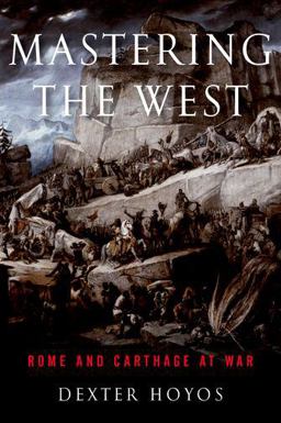 Mastering the West: Rome and Carthage at War  9780190663452 Front Cover