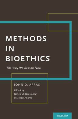 Methods in Bioethics The Way We Reason Now  9780190665982 Front Cover