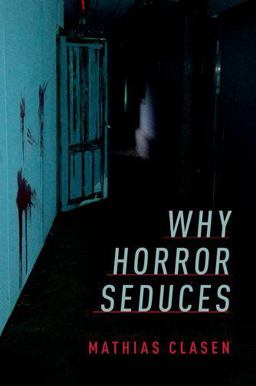 Why Horror Seduces  9780190666514 Front Cover