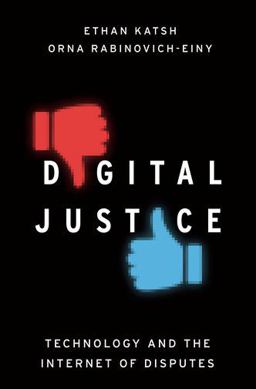 Digital Justice Technology and the Internet of Disputes  9780190675677 Front Cover