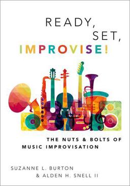 Ready, Set, Improvise! The Nuts and Bolts of Music Improvisation  9780190675929 Front Cover