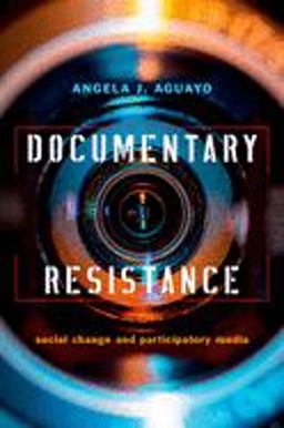 Documentary Resistance Social Change and Participatory Media  9780190676223 Front Cover