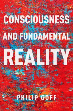 Consciousness and Fundamental Reality  9780190677015 Front Cover