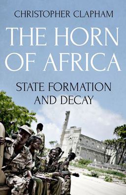 The Horn of Africa: State Formation and Decay  9780190680183 Front Cover