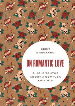 On Romantic Love Simple Truths about a Complex Emotion  9780190691998 Front Cover
