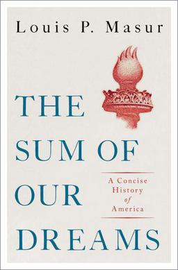 Sum of Our Dreams A Concise History of America  9780190692575 Front Cover