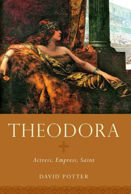 Theodora Actress, Empress, Saint  9780190692759 Front Cover