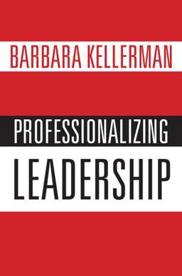 Professionalizing Leadership  9780190695781 Front Cover
