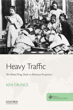 Heavy Traffic The Global Drug Trade in Historical Perspective  9780190696238 Front Cover