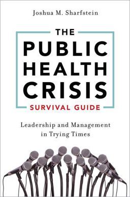 Public Health Crisis Survival Guide Leadership and Management in Trying Times  9780190697211 Front Cover