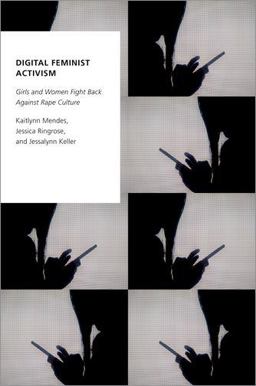 Digital Feminist Activism Girls and Women Fight Back Against Rape Culture  9780190697853 Front Cover