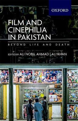 Film and Cinephilia in Pakistan Film and Cinephilia in Pakistan