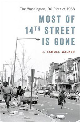 Most of 14th Street Is Gone The Washington, DC Riots Of 1968  9780190844790 Front Cover