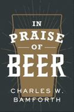 In Praise of Beer In Praise of Beer