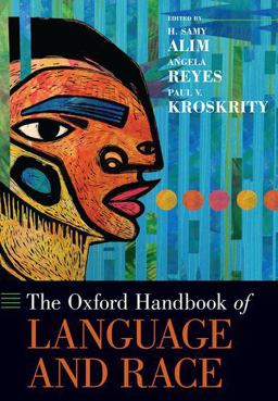 The Oxford Handbook of Language and Race The Oxford Handbook of Language and Race