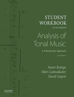 Student Workbook to Accompany Analysis of Tonal Music A Schenkerian Approach 4th 9780190846688 Front Cover
