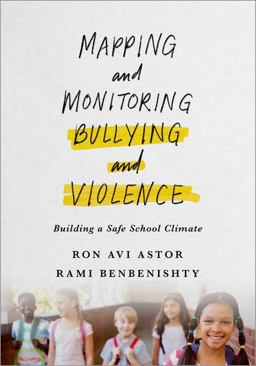 Mapping and Monitoring Bullying and Violence Building a Safe School Climate  9780190847067 Front Cover