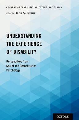 Understanding the Experience of Disability: Perspectives from Social and Rehabilitation Psychology  9780190848088 Front Cover