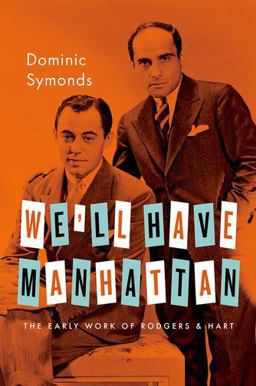 We'll Have Manhattan The Early Work of Rodgers and Hart  9780190848910 Front Cover